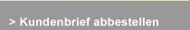 Kundenbrief abbestellen