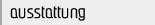 ausstattung