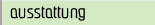 Ausstattung